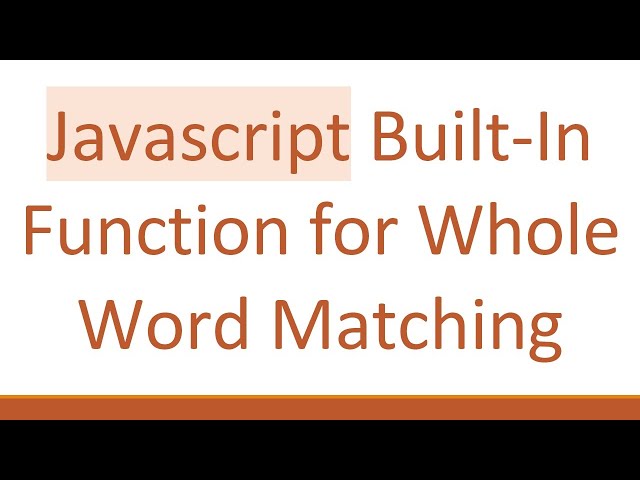 Javascript Built-In Function for Whole Word Matching
