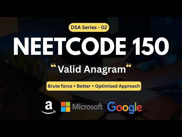 NeetCode 150 | Valid Anagram Explained 🔥 | 3 Approaches | Complete DSA Series