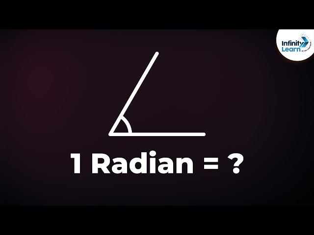 What are Radians? | Radian (Unit of Plane Angle) | Infinity Learn