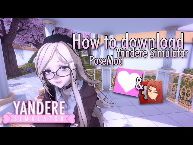 How to DOWNLOAD YANDERE SIMULATOR and POSEMOD - Yandere Simulator Tutorials