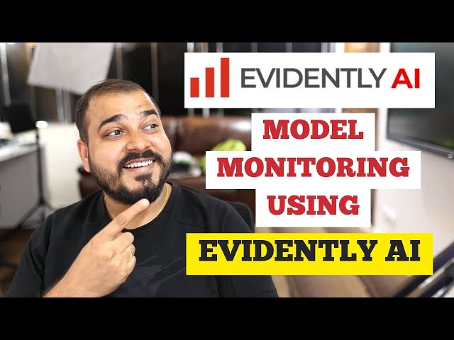 Evidently AI Tutorial-Open Source ML Models Monitoring and Observability