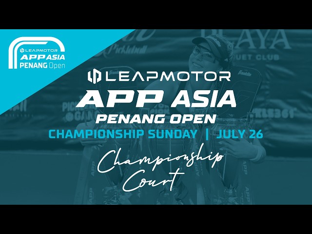 2026 APP Penang Open-Championship Sunday