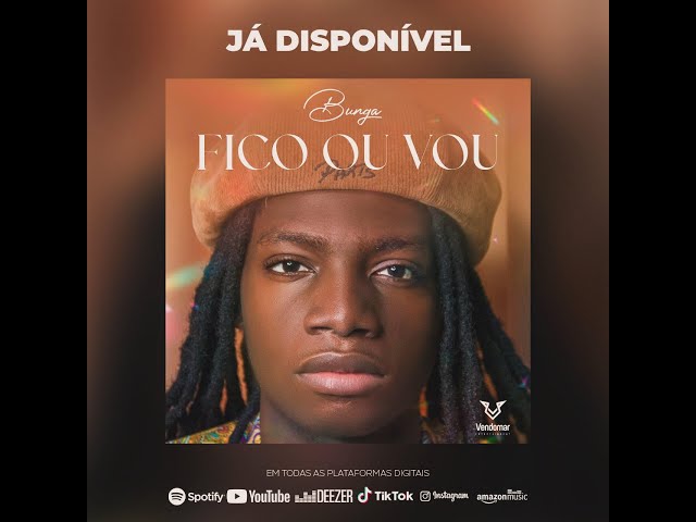 Bunga - Fico ou vou (Video oficial)