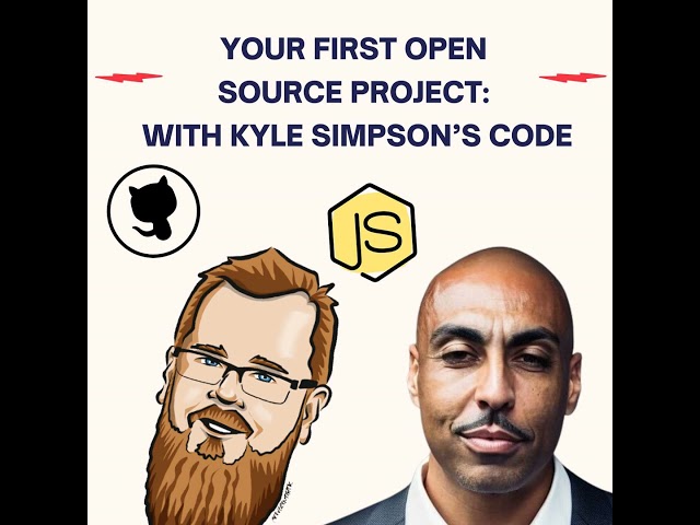 #255 - Your First Open Source Project: A Weekend with Kyle Simpson’s Code