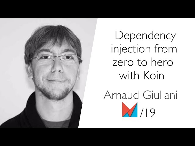 Dependency injection from zero to hero with Koin by Arnaud Giuliani EN