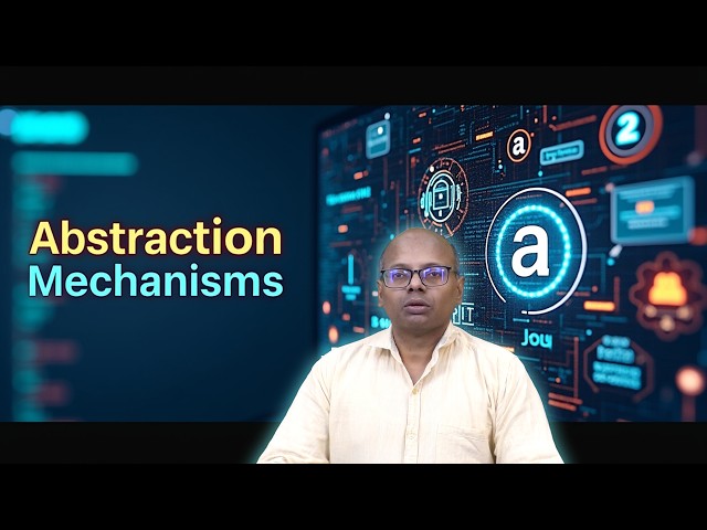 Abstraction Mechanisms by Mr. P. Venkata Mahesh