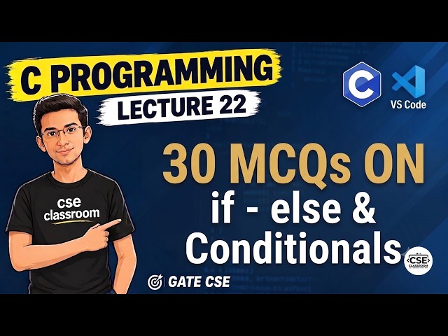 Lec #23 | 30 MCQs on if-else & Conditional Statements in C | Basic to Difficult | GATE CSE