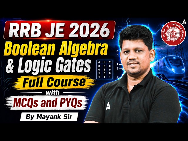 RRB JE 2026 | RRB JE Boolean Algebra and Logic Gates MCQs | RRB JE Computer Science | By Mayank Sir