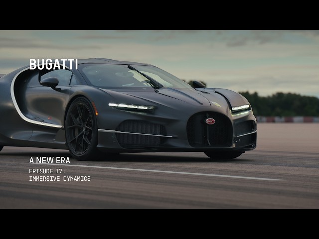 BUGATTI – A NEW ERA: Immersive Dynamics​