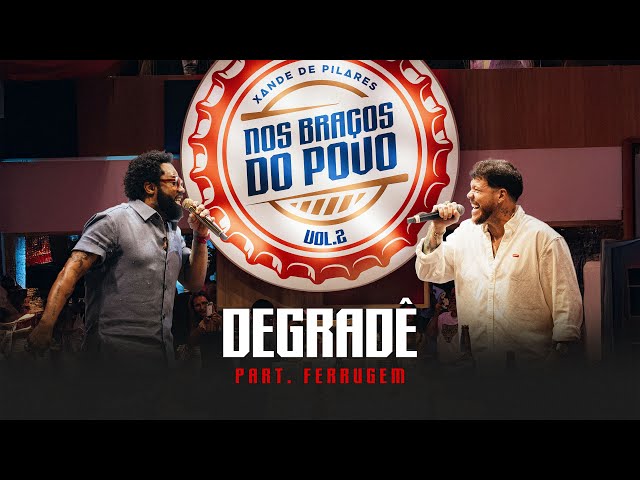 Xande de Pilares, Ferrugem - Degradê (Nos Braços do Povo Vol 2)