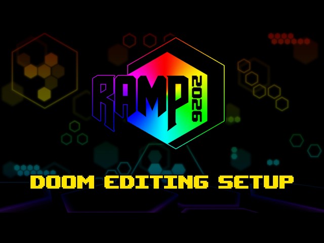 RAMP 2026 - Setting up for editing Doom