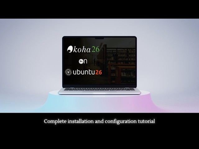 Koha 26 on Ubuntu 26 | Complete installation and configuration tutorial