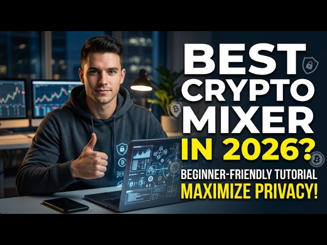 Best Crypto Mixer in 2026? A Beginner-Friendly Tutorial for Maximizing Privacy!