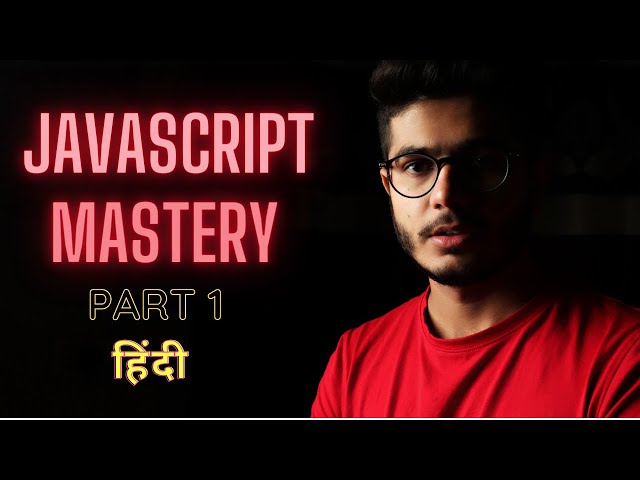 JavaScript |  Beginning to Mastery Complete Tutorial (Part 1)