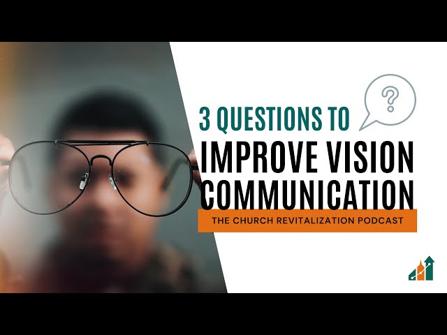 How to Communicate Vision  |  3 Questions to Improve Vision Communication