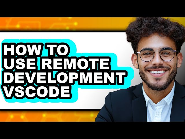 How to Use Remote Development Vscode - Full Guide