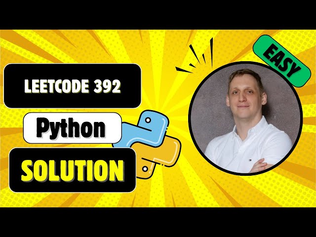 LeetCode 392: Is Subsequence - Easiest Two Pointers Solution
