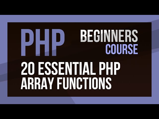 Learn PHP - 20 Essential PHP Array Functions