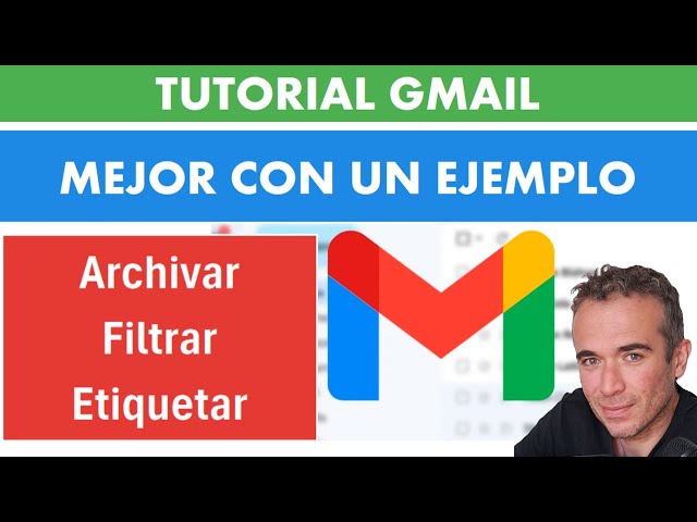 Tutorial Gmail: Archivar, filtros y etiquetas. ¿Dónde se guardan los mails?