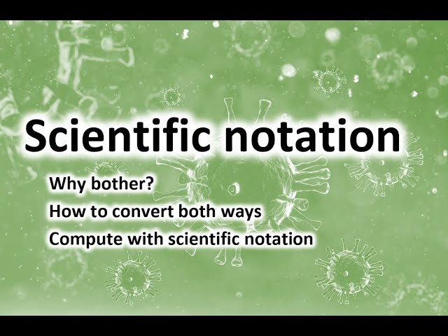 Scientific notation (full lecture): Motivation, Convert, Compute