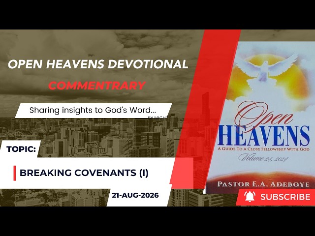 Open Heavens Devotional For Friday 21-08-2026 by Pastor E.A Adeboye (Breaking Covenants) I