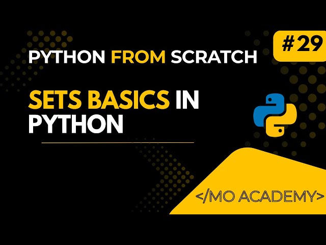 Python Sets Explained | Set Basics, Properties & Operations | MO Academy 2025–2026