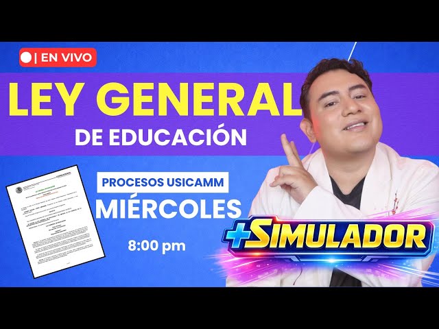 🔥 Procesos USICAMM | Estudio guiado: Ley general de educación