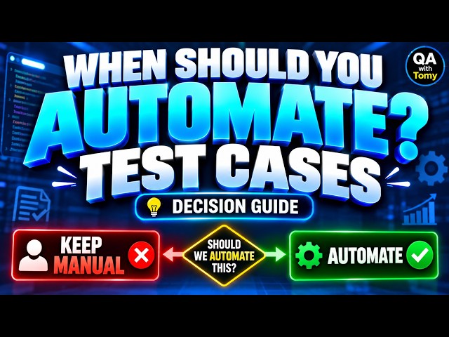 When Should You Automate Test Cases? | Automation Testing Decision Guide