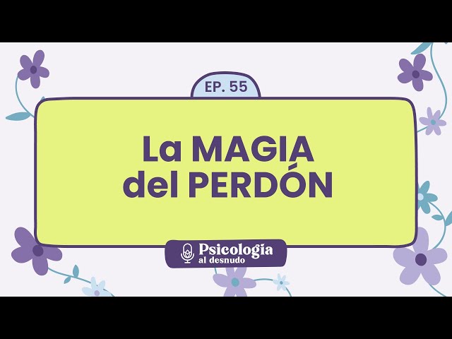 Forgiveness: Discover the Magic of Forgiveness | Psychology Exposed - S1 E55