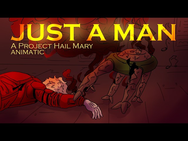 Just A Man | Project Hail Mary animatic
