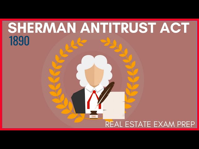 Sherman Antitrust Act | Real Estate Exam Prep