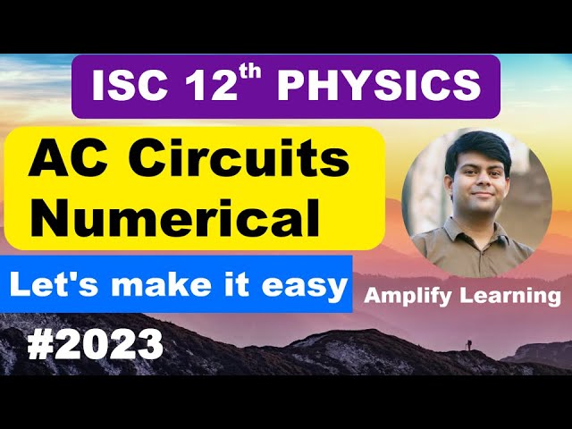 Alternating Current Important Numericals | Physics Class 12th | 2023 ISC Board Exam | 6th March