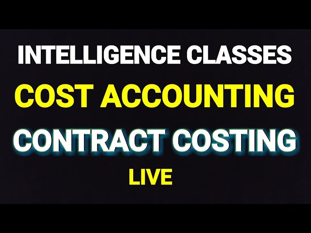 Contract Costing | Contract Account | COST ACCOUNTING | Class 1