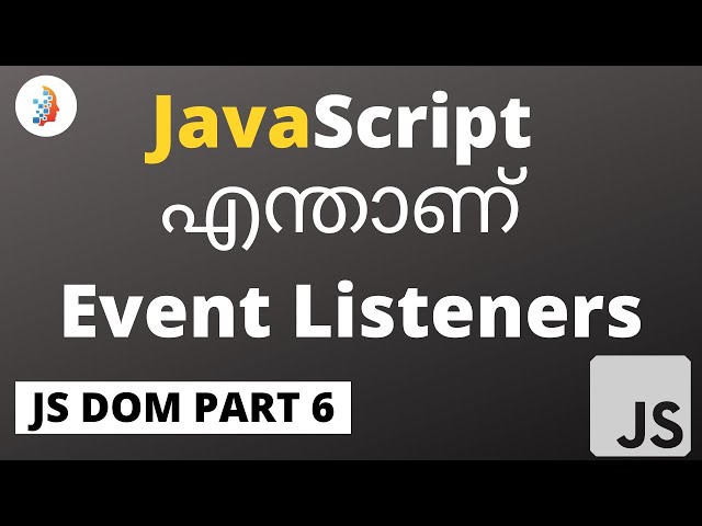 Learn JavaScript Event Listeners| മലയാളത്തിൽ | Episode 6