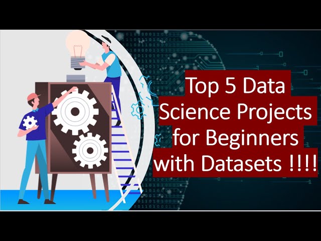 Top 5 Data Science Projects For Beginners with Datasets | Machine Learning
