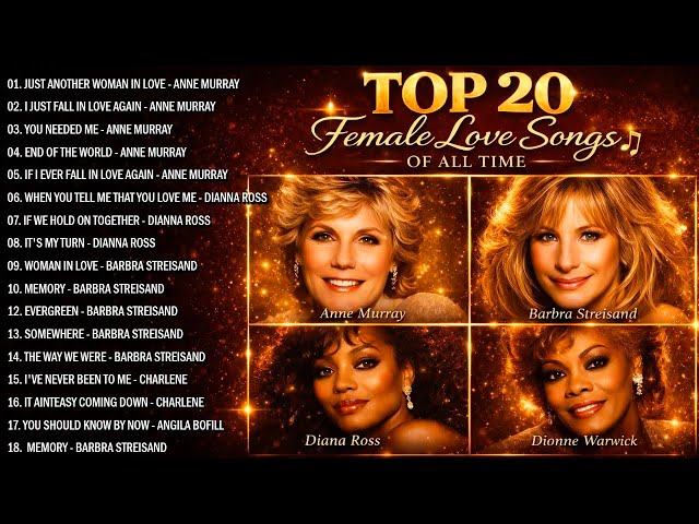 Top 20 Female Love Songs Of All Time 🎶 Anne Murray, Barbra Streisand, Diana Ross, Dionne Warwick