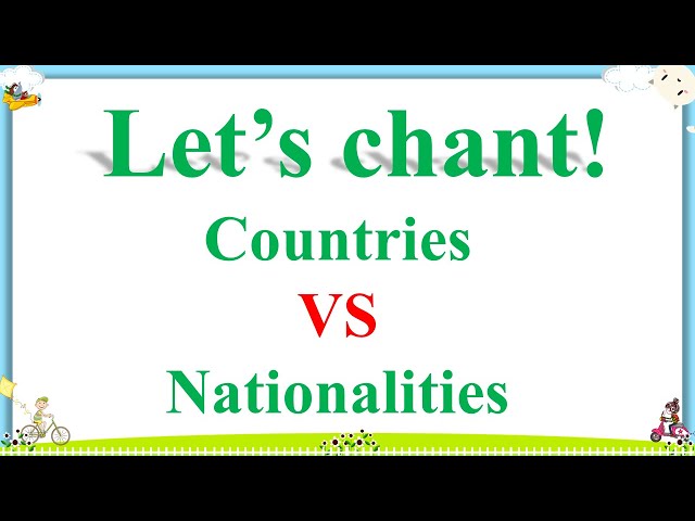 ENGLISH 4- LET'S CHANT! COUNTRIES VS NATIONALITIES- UNIT 2: I'M FROM JAPAN. - LESSON 2-