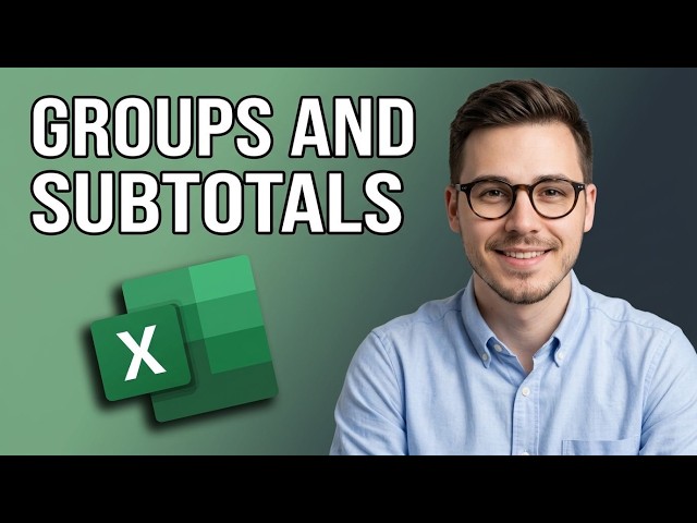 How to Use Groups And Subtotals in Excel [2026 Fast Tutorial]
