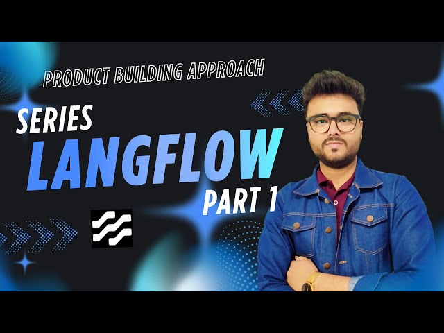 Stop Coding, Start Building: The AI Product Blueprint with Langflow (Part 1)