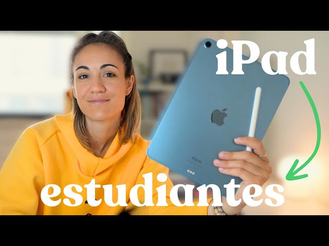 iPad para estudiantes 👩‍🎓: aplicaciones, accesorios y funciones imprescindibles
