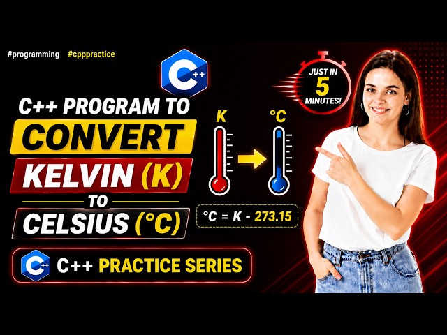 Write a C++ Program To Convert Kelvin Temperature to Celsius?
