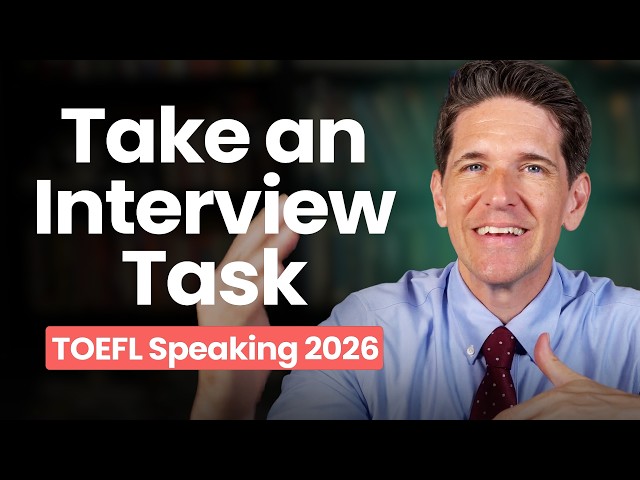 TOEFL Take an Interview Task (2026) | Tips, Strategies, and Sample Answers