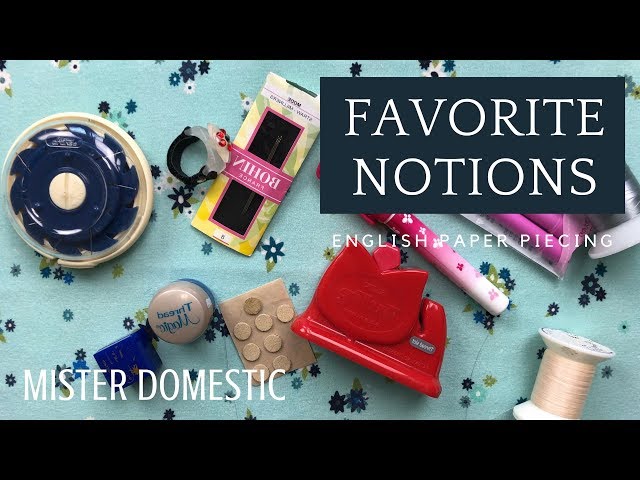 English Paper Piecing - Favorite Notions with Mx Domestic