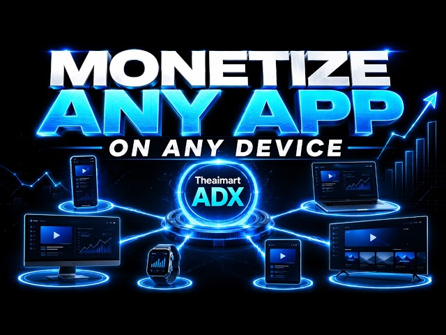 Monetize Any App on Any Device | Theaimart ADX