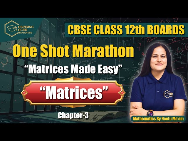 Matrices Chapter 3 Class 12 One Shot 🔥 | CBSE Board Exam 2026 | Matrices Made Easy |Aspiring Aces