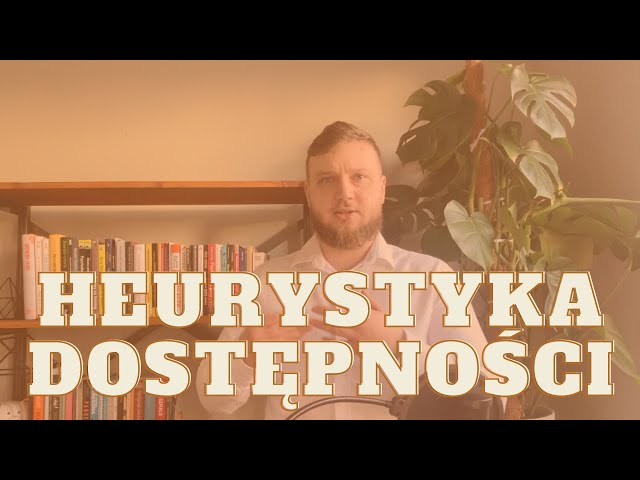 Błędy poznawcze w decyzjach finansowych - Heurystyka dostępności