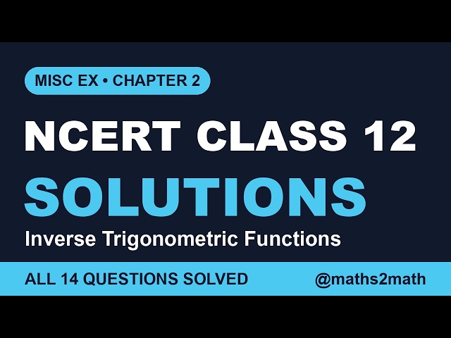 Miscellaneous Exercise – Chapter 2 Inverse Trigonometric Functions | NCERT Class 12 Maths Solutions
