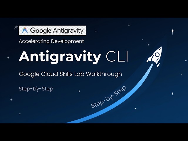 Accelerating Development with Antigravity CLI | Google Cloud Lab Walkthrough  | Step-by-Step