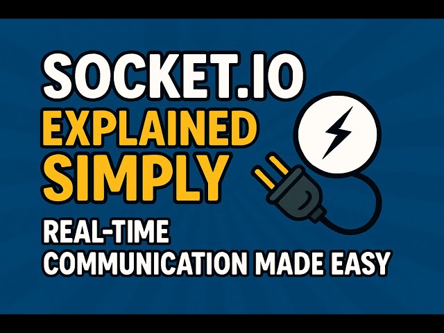 Socket.IO Explained Simply 🔌 | Real-Time Communication Made Easy