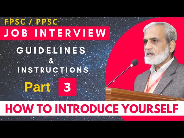 FPSC, PPSC Interview Guidelines and Tips, Part 3 | How to Introduce Yourself in a Interview